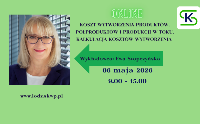 Koszt wytworzenia produktów, półproduktów i produkcji w toku, kalkulacja kosztów wytworzenia – online