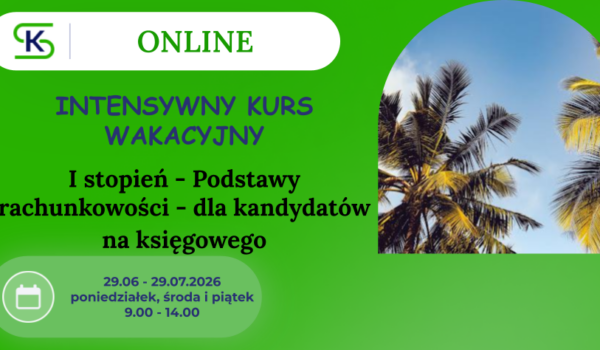 I stopień - Podstawy rachunkowości - dla kandydatów na księgowego - online - grupa WAKACYJNA