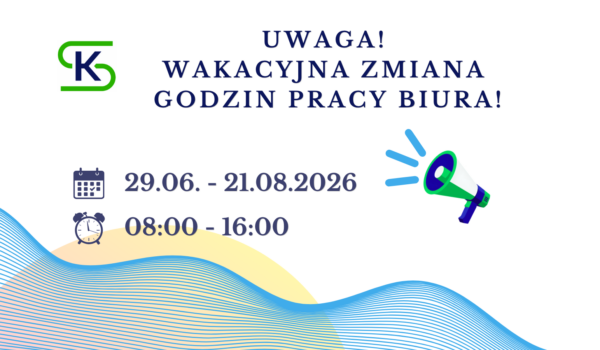 Uwaga! Zmiana godzin pracy Biura w okresie wakacyjnym!