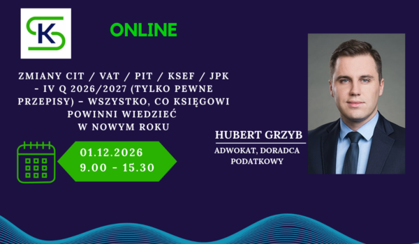 Zmiany CIT / VAT / PIT / KSEF / JPK - IV Q 2026/2027 (tylko pewne przepisy) – wszystko, co księgowi powinni wiedzieć w nowym roku – online