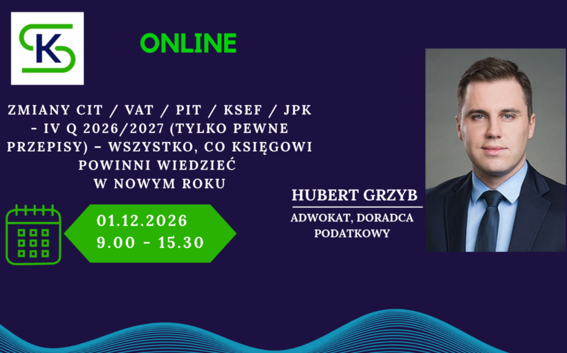 Zmiany CIT / VAT / PIT / KSEF / JPK - IV Q 2026/2027 (tylko pewne przepisy) – wszystko, co księgowi powinni wiedzieć w nowym roku – online