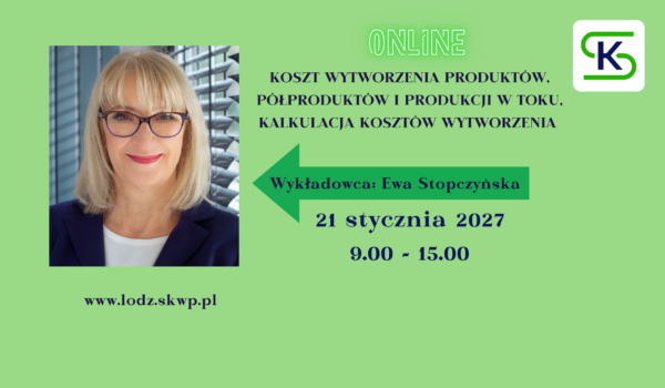 Koszt wytworzenia produktów, półproduktów i produkcji w toku, kalkulacja kosztów wytworzenia – online